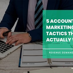 5 Account-Based Marketing Tactics That Actually Work