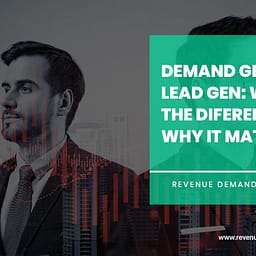Demand Generation vs Lead Generation which is better