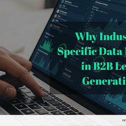 Why Industry-Specific Data Matters in B2B Lead Generation