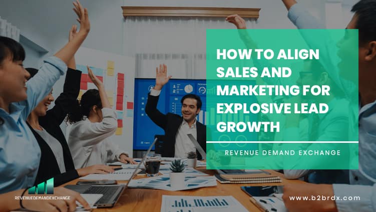 How to Align Sales and Marketing perfectly for exponential lead growth